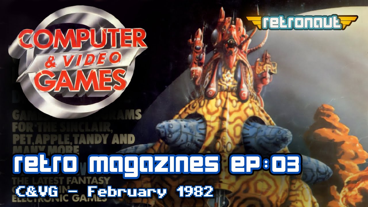 Retro Magazines Ep:03 – Computer & Video Games – February 1982